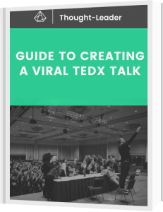 Guide to Creating a Viral TEDx Talk - by Thought-Leader